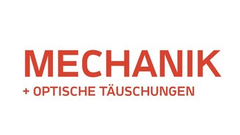 Schriftzug Mechanik - Optische Täuschungen
